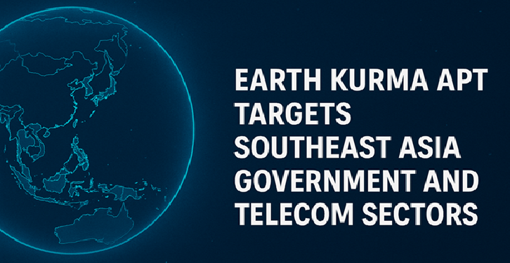 กลุ่ม Earth Kurma APT โจมตีหน่วยงานต่าง ๆ ในทวีปเอเชียตะวันออกเฉียงใต้